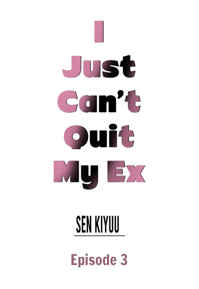 I Just Can’t Quit My Ex Chapter 3 - Page 1