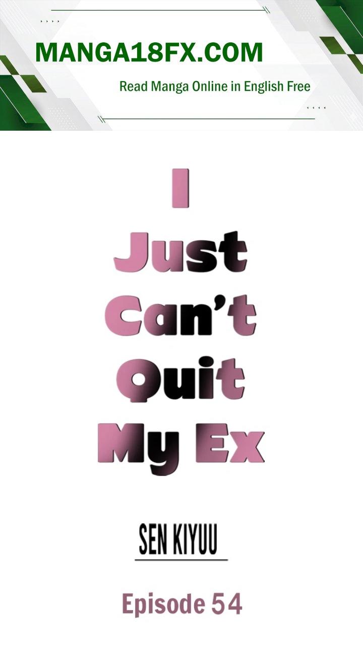 I Just Can’t Quit My Ex Chapter 54 - Page 1
