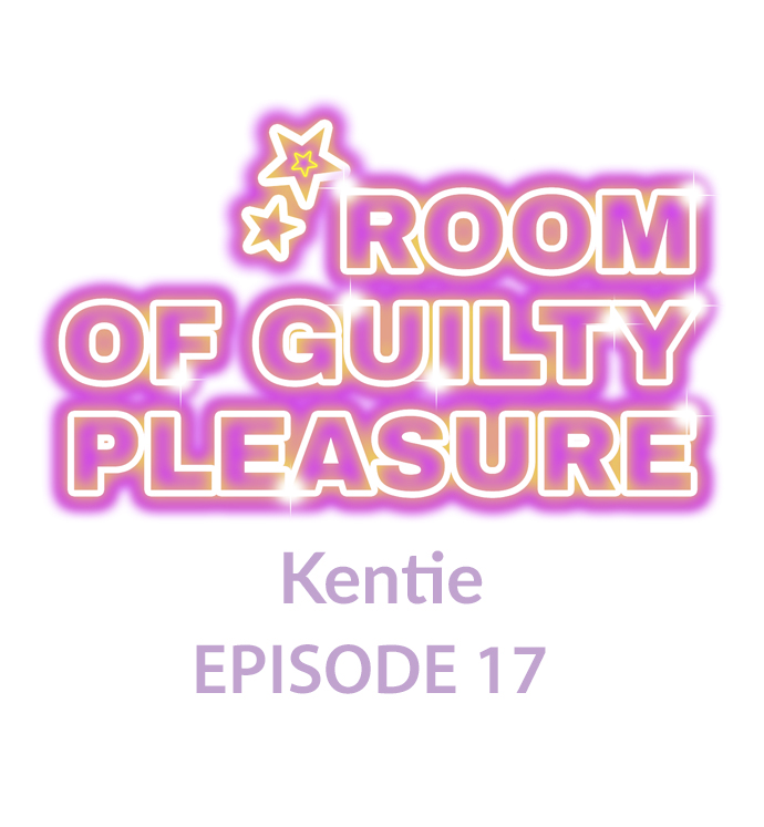 Room of Guilty Pleasure Chapter 17 - Page 1
