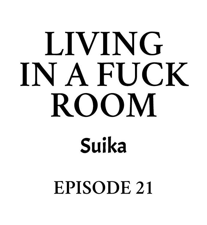 Living in a Fuck Room Chapter 21 - Page 1