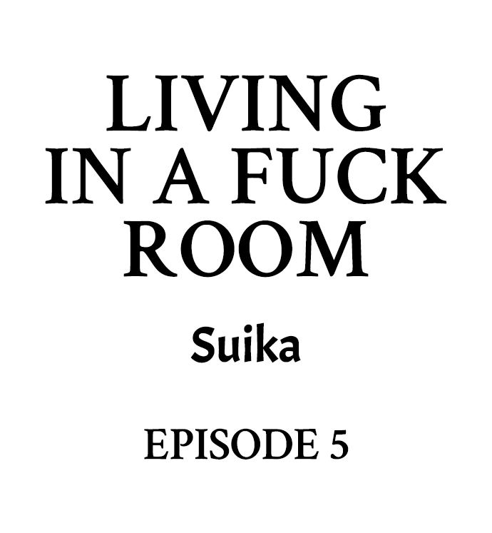 Living in a Fuck Room Chapter 5 - Page 1