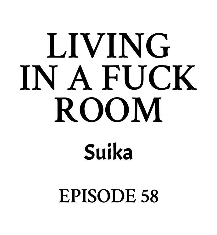 Living in a Fuck Room Chapter 58 - Page 1